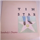 Tin Star - Somebody's Dreams